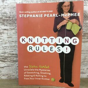 Knitting Rules! By Stephanie Pearl-McPhee Paperback 2006